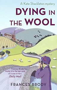 Dying In The Wool: Book 1 in the Kate Shackleton mysteries (Kate Shackleton Series)