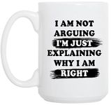 FUDOVA Funny Office Coffee Mug Tea Cup - I Am Not Arguing I'm Just Explaining Why I'm Right - Unique Gift Idea for Men, Women Coworkers Besties Siblings - 15oz Novelty Ceramic Mug