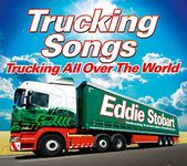 Eddie Stobart Trucking Songs – Trucking All Over The World