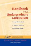 Handbook of the Undergraduate Curriculum: A Compre Guide to Purposes, Structures, Practices & Change: A Comprehensive Guide to Purposes, Structures, ... (Jossey Bass Higher & Adult Education Series)