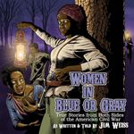 Women in Blue or Gray: True Stories from Both Sides of the American Civil War