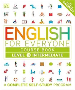 English for Everyone: Level 3 Course Book - Intermediate English: ESL for Adults, an Interactive Course to Learning English