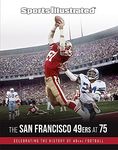 Sports Illustrated The San Francisco 49ers at 75