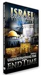 Understanding the End Time: Israel,