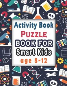 Puzzle books for smart kids age 8-12: Activity Book for kids, Over 100 Mixed Brain Games for kids – Word search, Sudoku, Word Scramble, Tic tac toe ... and Memory of your Kid and Ignite Creativity