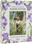 Flower Couture: From My Garden to M