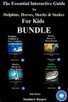 The Essential Interactive Guide To Dolphins, Horses, Sharks & Snakes For Kids Bundle (Kids Books)