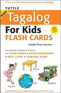Tuttle More Tagalog for Kids Flash Cards: (Includes 64 Flash Cards, Free Online Audio, Wall Chart & Learning Guide)