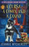 A Curse, a Coven and a Canine: A Paranormal Animal Cozy Mystery: 2