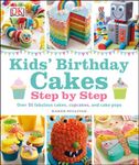 Kids' Birthday Cakes: Step by Step