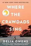 Where the Crawdads Sing: Reese's Book Club (A Novel)