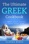 The Ultimate Greek Cookbook: 111 BEST Greek Dishes To Cook Right Now