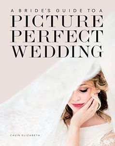 A Bride's Guide to a Picture Perfect Wedding