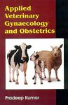 APPLIED VETERINARY GYNAECOLOGY AND OBSTETRICS (PB 2020) [Paperback] PRADEEP KUMAR