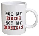 Funny Mug - Not my circus, not my m