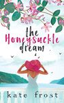 The Honeysuckle Dream: A standalone love story (The Butterfly Storm Book 3)