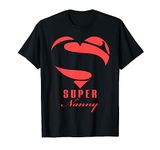 Super Nanny Superhero Nanny T Shirt Gift Mother Father Day T-Shirt