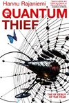 The Quantum Thief: The epic hard SF heist thriller for fans of THE MATRIX and NEUROMANCER (Jean le Flambeur Book 1)