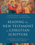 Reading the New Testament as Christian Scripture (Reading Christian Scripture): A Literary, Canonical, and Theological Survey