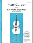 The ABCs of Cello for the Absolute Beginner, Book 1 (Book & MP3/PDF)