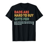 Dads Are Hard To Buy Gifts For Funny Fathers Day Birthday T-Shirt