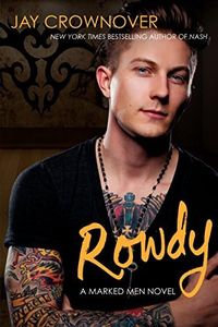 Rowdy: A Spicy Forbidden Ex's Older Sister Romance, from the Series That Inspired the Upcoming Film Marked Men: Rule and Shaw