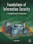 Foundations of Information Security: A Straightforward Introduction