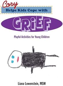 Cory Helps Kids Cope with Grief: Playful Activities for Young Children