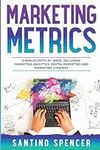 Marketing Metrics: 3-in-1 Guide to 