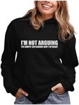 TeeStars Women's - I'm Not Arguing Hoodie Small Black