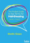 The Pocket Guide to Key Terms for Hairdressing: Level 1, 2 and 3