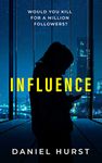 Influence: A Social Media Thriller (Influencing Trilogy Book 1)