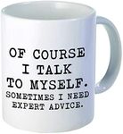 Aviento of Course I Talk to Myself, Sometimes I Need Expert Advice 11 Ounces Funny Coffee Mug 490 Grams Ultra White AAA