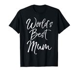 Cute Mother's Day Gift from Kids Mom Quote World's Best Mum T-Shirt