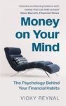 Money on Your Mind: The Psychology Behind Your Financial Habits