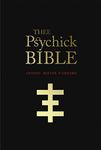 THEE PSYCHICK BIBLE: Thee Apocryphal Scriptures ov Genesis Breyer P-Orridge and Thee Third Mind ov Thee Temple ov Psychick Youth