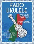 Fado Ukulele: Portuguese Fado Tunes for Low G Ukulele