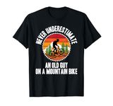 Funny Cyclist Saying Mountain Bike Cycling Old Man Bicycle T-Shirt