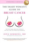 The Smart Woman's Guide to Breast Cancer