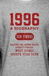 1996: A Biography - Reliving the Legend-Packed, Dynasty-Stacked, Most Iconic Sports Year Ever