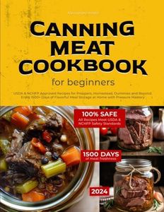 Canning Meat Cookbook for Beginners: USDA & NCHFP Approved Recipes for Preppers, Homestead, Dummies and Beyond - Enjoy 1500+ Days of Flavorful Meal Storage at Home with Pressure Mastery