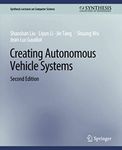 Creating Autonomous Vehicle Systems, Second Edition (Synthesis Lectures on Computer Science)