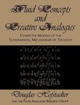 Fluid Concepts and Creative Analogies: Computer Models of the Fundamental Mechanisms of Thought