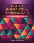 Health Insurance and Managed Care: What They Are and How They Work