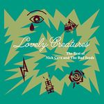 Lovely Creatures - The Best of Nick Cave and The Bad Seeds (1984-2014) [Explicit]