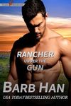 Rancher under the Gun (Texas Firebrand Book 8)