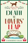 Death at Lovers' Leap: The BRAND NEW instalment in Catherine Coles' gripping historical cozy mystery series for 2024 (The Martha Miller Mysteries Book 3)