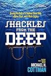 Shackles From the Deep: Tracing the