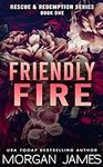 Friendly Fire: A small-town, friend