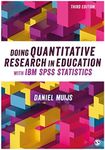 Doing Quantitative Research in Education with IBM SPSS Statistics